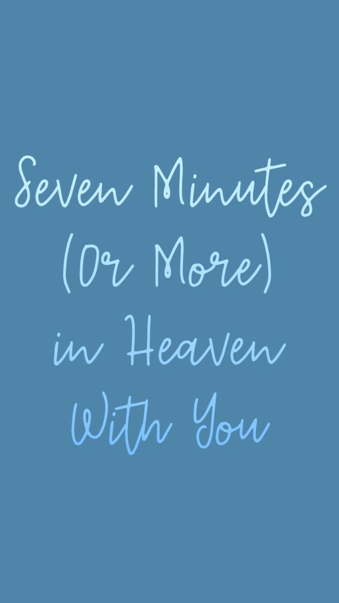 Sept minutes (ou plus) au paradis avec vous
