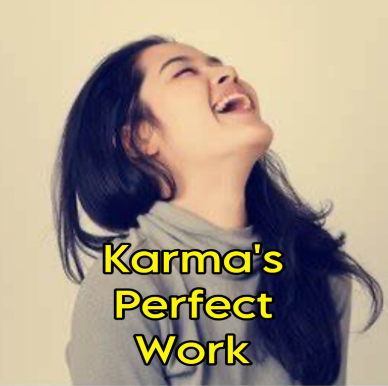 Le travail parfait du Karma.