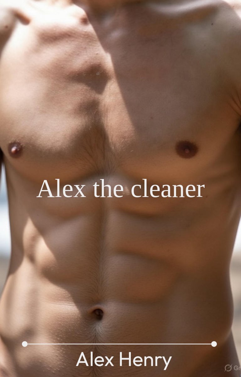 Alex le nettoyeur | Histoires luxuriantes