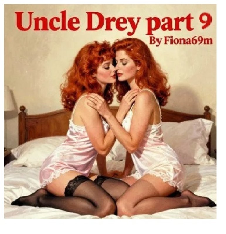 Oncle Drey P9 | Histoires luxuriantes