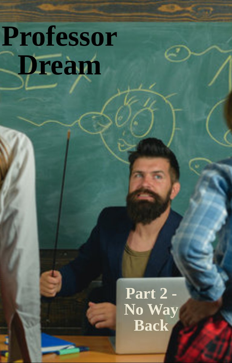 Professeur Dream - Partie 2 - Pas de retour en arrière