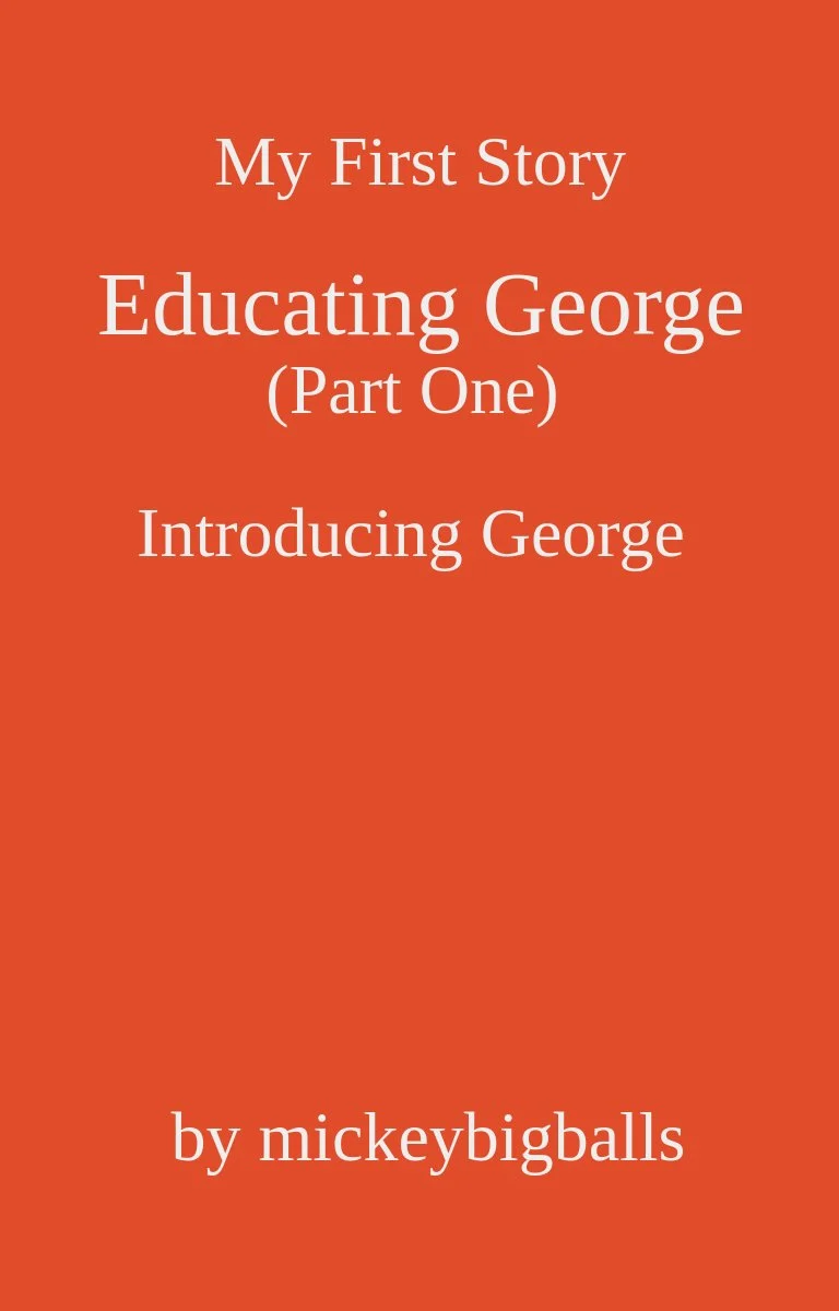 Éduquer George (première partie) | Histoires luxuriantes
