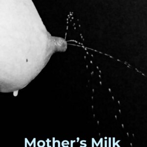 Lait maternel | Histoires luxuriantes